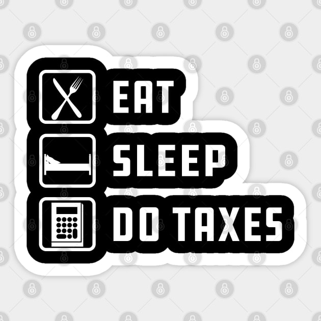 Accounting - Eat Sleep Do Taxes Sticker by KC Happy Shop